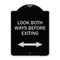 Signmission Look Both Ways Before Exiting W/ Bidirectional Arrow Heavy-Gauge Alum, 24" H, 18" L, BS-1824-23879 A-DES-BS-1824-23879 - alternate 1